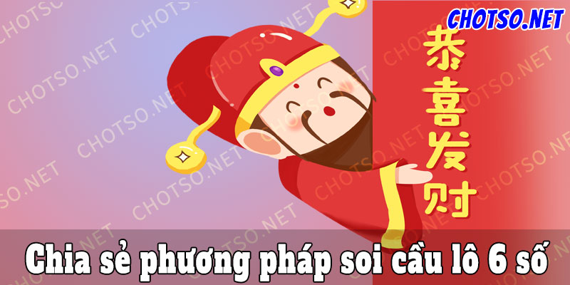 Phương pháp soi dàn lô 6 số chuẩn